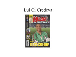 Lui ci credeva e tu?