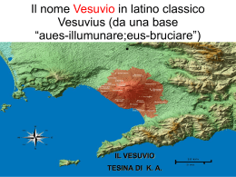 Il nome Vesuvio in latino classico Vesuvius (da una base “aues