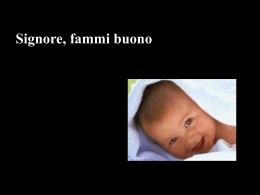 Signore, fammi buono