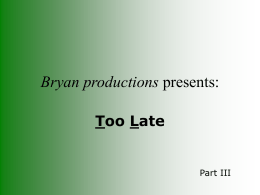 Bryan productions presents: