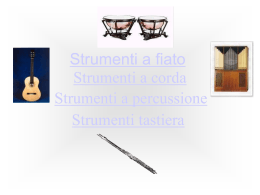 Strumenti a Fiato, a corda, a percussione, a tastiera