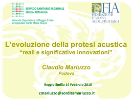 Mariuzzo Claudio. L`evoluzione della protesi acustica. Reali e