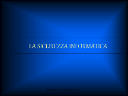 LA SICUREZZA INFORMATICA
