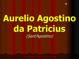 Aurelio Agostino da Patricius (Sant`Agostino) Le date della