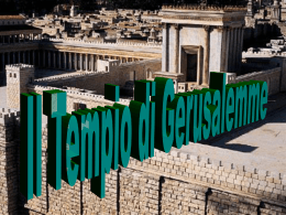 Il primo Tempio di Gerusalemme, secondo la Bibbia, venne edificato