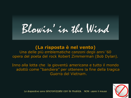 “Blowin` in the Wind”.