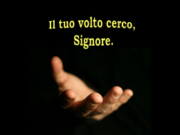 Il tuo Volto cerco Signore