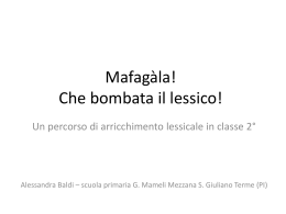 Mafag&agrave;la! Che bombata il lessico!