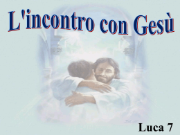 Luca 7 incontri di Ges&ugrave;