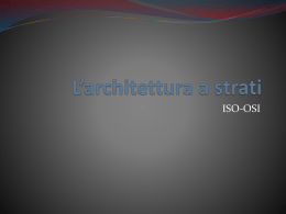 Architettura ISO/OSI - La scienza non è nient`altro che una