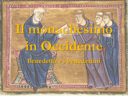 Il monachesimo in Occidente Benedetto ei benedettini
