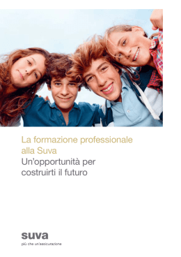 La formazione professionale alla Suva Un`opportunit&agrave; per costruirti il
