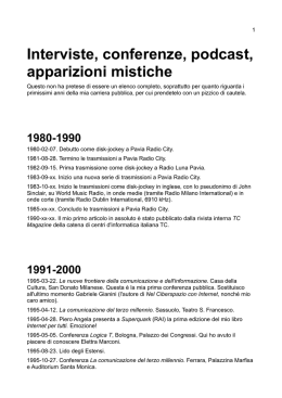Interviste, conferenze, podcast, apparizioni mistiche