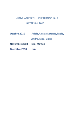 NUOVI ARRIVATI&hellip;&hellip;IN PARROCCHIA ! BATTESIMI 2010 Ottobre