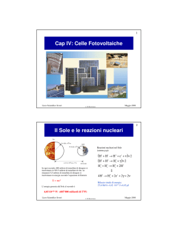 Cap IV: Celle Fotovoltaiche Il Sole e le reazioni nucleari