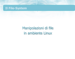 Manipolazioni di file in ambiente Linux