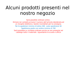 Alcuni prodotti presenti nel nostro negozio