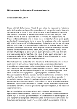 Distruggere lentamente il nostro pianeta.