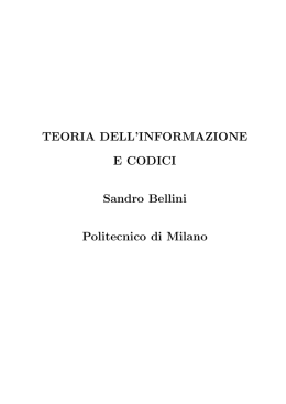 TEORIA DELL`INFORMAZIONE E CODICI Sandro Bellini Politecnico