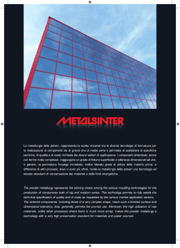 La metallurgia delle polveri, rappresenta la scelta