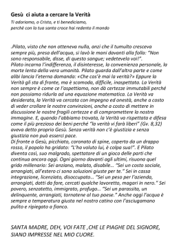 Gesù ci aiuta a cercare la Verità SANTA MADRE, DEH, VOI FATE