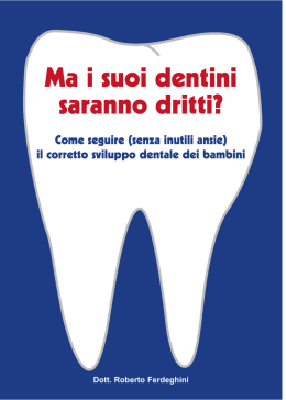 Ma i suoi dentini saranno dritti? Come seguire