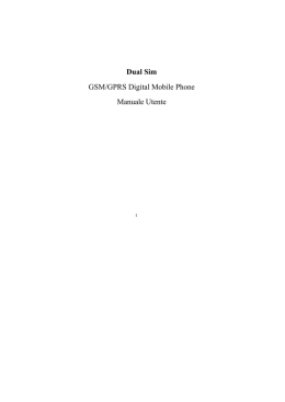 Dual Sim GSM/GPRS Digital Mobile Phone Manuale Utente