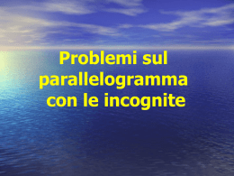 Problemi sui parallelogrammi con le incognite