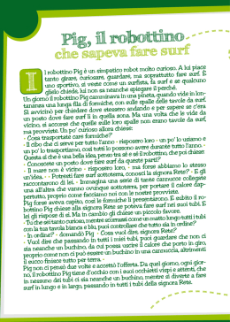 l robottino Pig &egrave; un sirnpatico robot molto curioso. A lui piace tanto