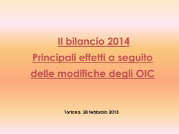 Il bilancio 2014 Principali effetti a seguito delle modifiche degli OIC