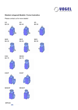 Riduttori ortogonali Modello / Forma Costruttiva Please contact us