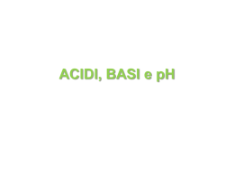 acidi, basi e pH - LASCIENZAINFUSA