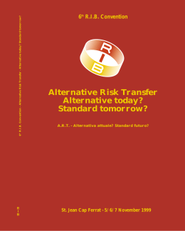 Alternative Risk Transfer Alternative today? Standard tomorrow?