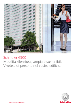 Schindler 6500 Mobilità silenziosa, ampia e sostenibile. Vivetela di