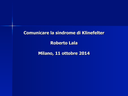 Comunicare la sindrome di Klinefelter Roberto Lala Milano, 11