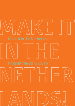 Make it in the Netherlands! Programme 2013-2016
