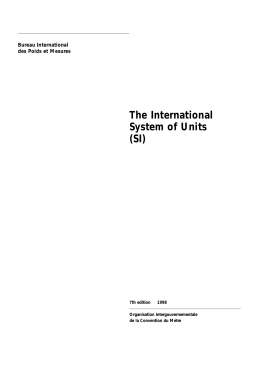 The Intern a t i o n a l System of Units ( S I )
