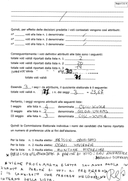 Quindi, per effetto delle decisioni predette i voti contestati vengono