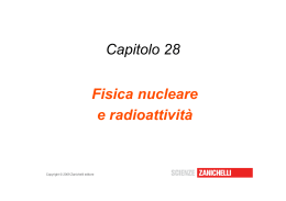Capitolo 28 Fisica nucleare e radioattività