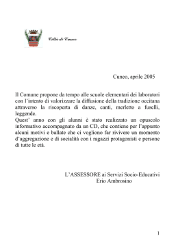 Cuneo, aprile 2005 Il Comune propone da tempo alle