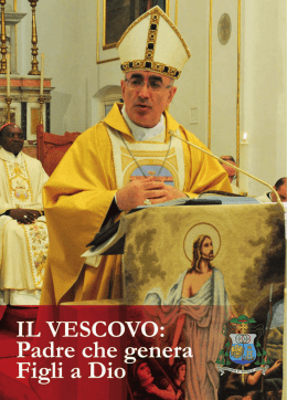 IL VESCOVO: Padre che genera Figli a Dio