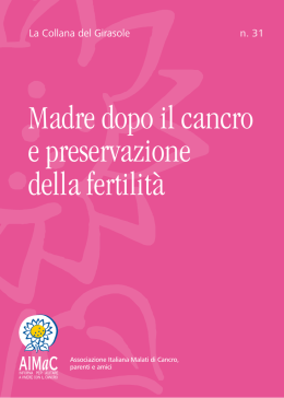 Madre dopo il cancro e preservazione della fertilit&agrave;