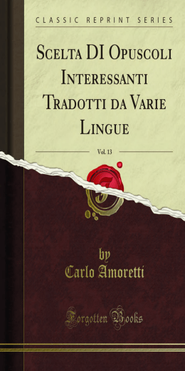 Scelta DI Opuscoli Interessanti Tradotti da Varie Lingue, Vol. 13