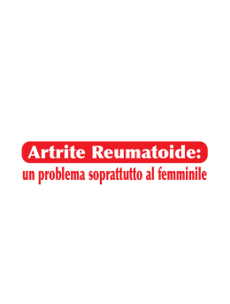 Artrite reumatoide: un problema soprattutto femminile