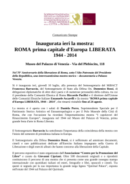 Inaugurata ieri la mostra: ROMA prima capitale d`Europa LIBERATA