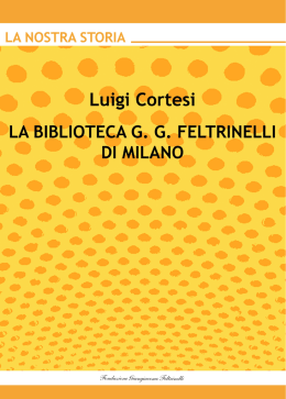 Luigi Cortesi LA BIBLIOTECA GG FELTRINELLI DI MILANO