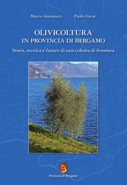 Olivicoltura in provincia di Bergamo. Storia, tecnica e