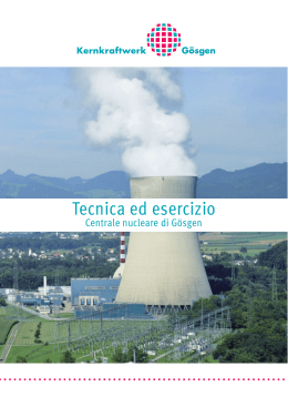 Tecnica ed esercizio - Kernkraftwerk Gösgen