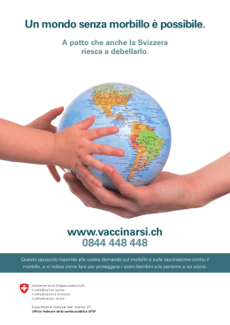 Un mondo senza morbillo è possibile. www.vaccinarsi.ch 0844 448