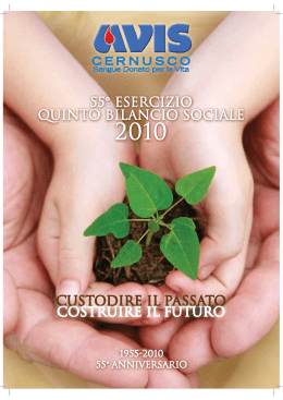 Custodire il passato Costruire il futuro 55&deg; esercizio Quinto bilancio